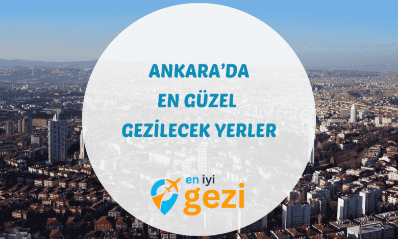 Ankara gezilecek yerler konulu gezi rehberi. Anıtkabir, Ankara Kalesi ve tarihi müzeler gibi gezi noktaları hakkında güncel bilgiler.