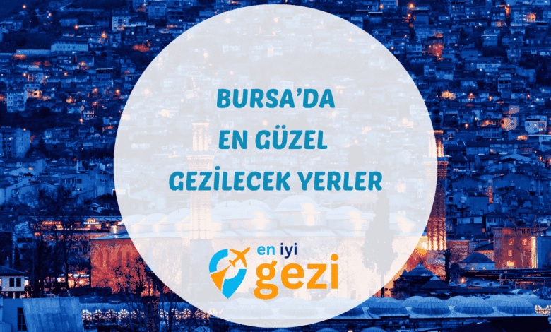 Bursa gezilecek yerler konulu gezi rehberi. Ulu Cami, Uludağ Kayak Merkezi ve Cumalıkızık Köyü gibi gezi noktaları hakkında güncel bilgiler.