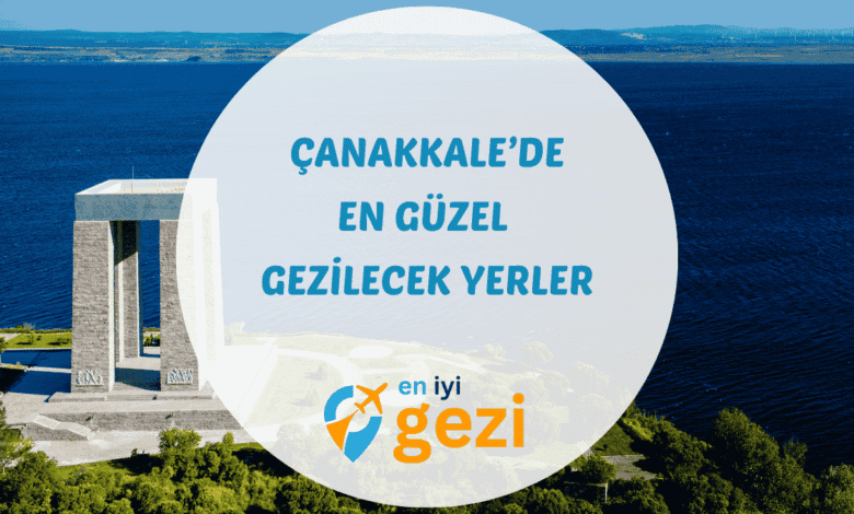 Çanakkale gezilecek yerler konulu gezi rehberi. Şehitler Abidesi, Truva Antik Kenti ve Bozcaada gibi gezi noktaları hakkında güncel bilgiler.