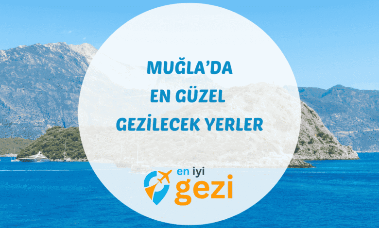 Muğla gezilecek yerler konulu gezi rehberi. Ölüdeniz, Bodrum Kalesi ve antik kentler gibi gezi noktaları hakkında güncel bilgiler.