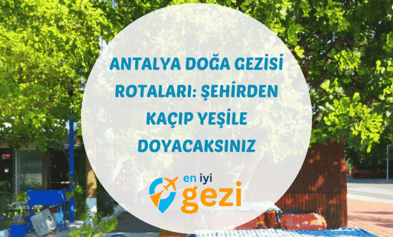 Antalya doğa gezisi mola yeri bisiklet dostu restoran Begonvil Plus